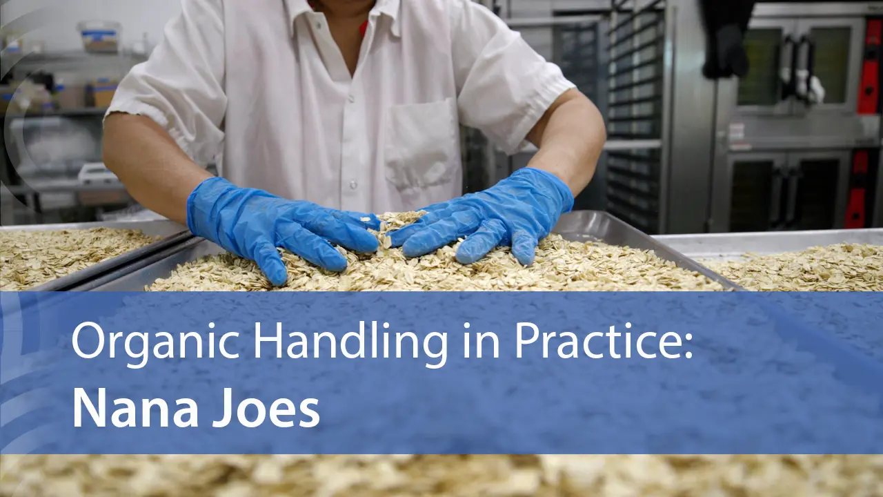 Organic Handling in Practice: Nana Joes Granola