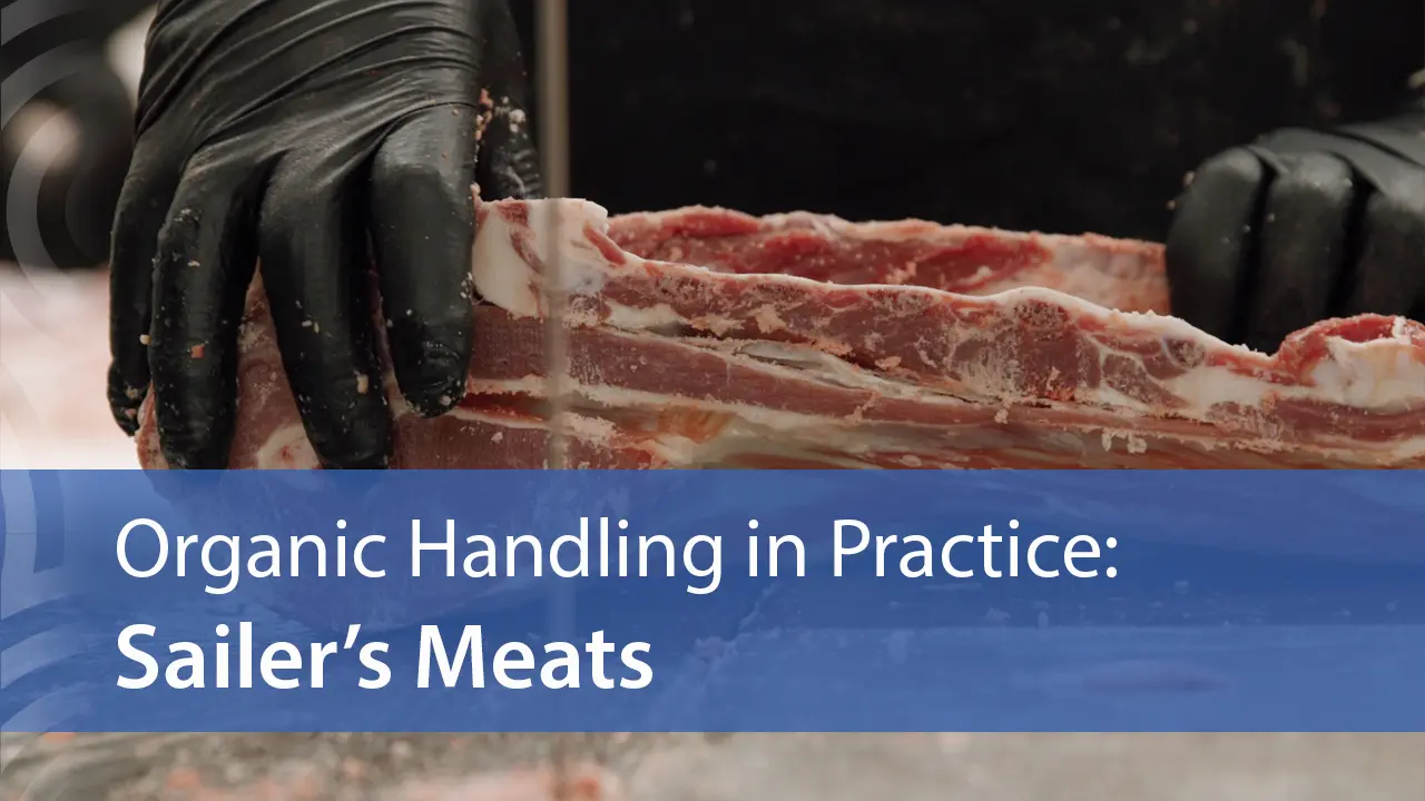 Organic Handling in Practice: Sailer’s Food Market & Meat Processing